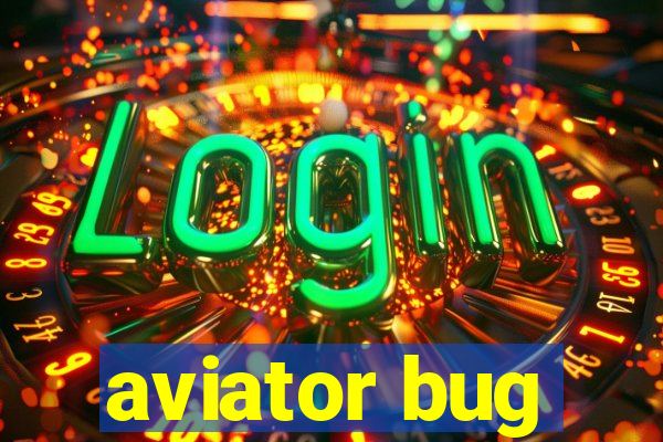 aviator bug